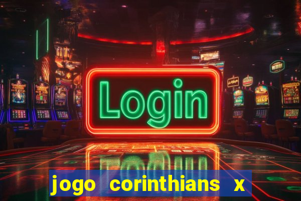 jogo corinthians x fortaleza ao vivo gratis