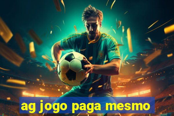 ag jogo paga mesmo