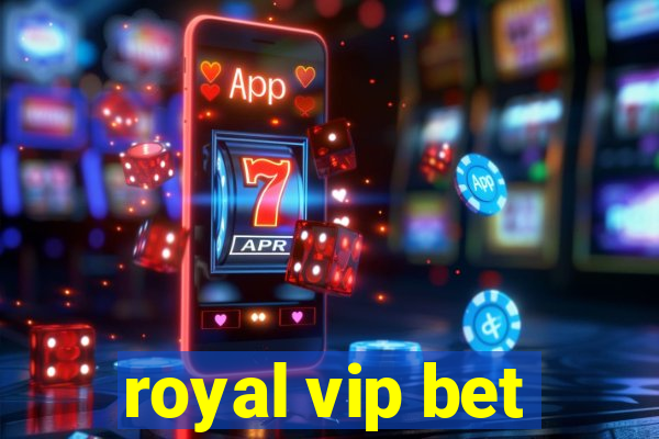 royal vip bet