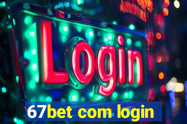 67bet com login