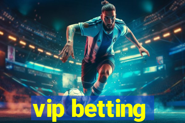 vip betting