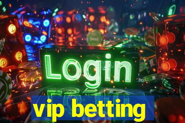 vip betting