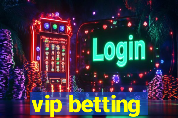 vip betting