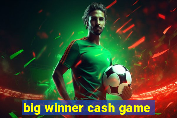 big winner cash game