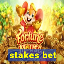 stakes bet