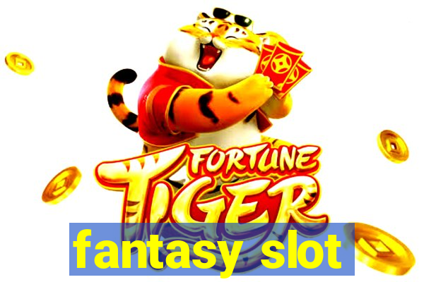 fantasy slot