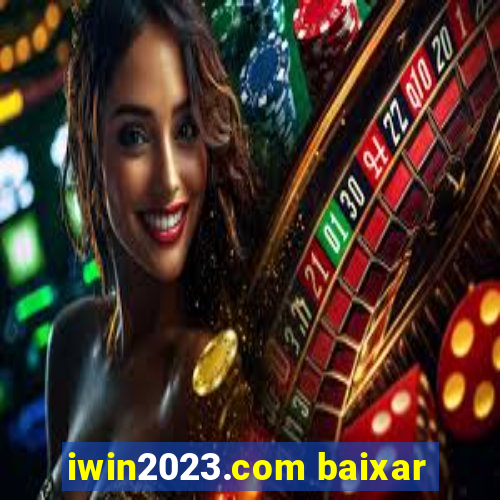 iwin2023.com baixar