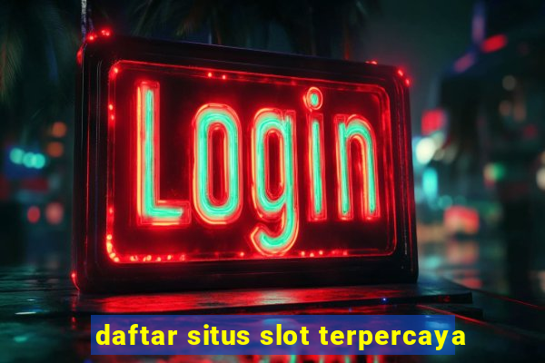 daftar situs slot terpercaya