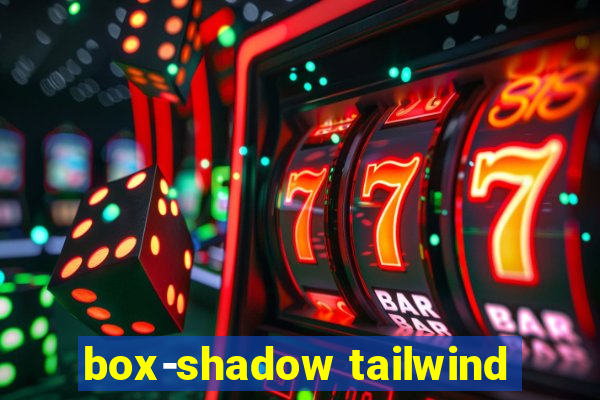 box-shadow tailwind