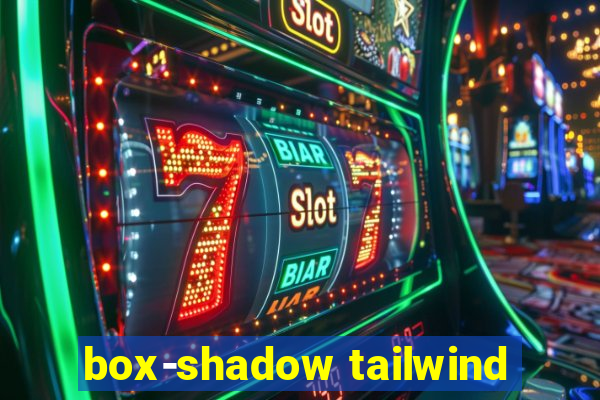 box-shadow tailwind