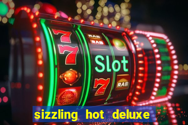 sizzling hot deluxe slot free play