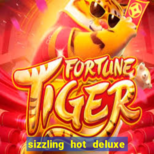 sizzling hot deluxe slot free play