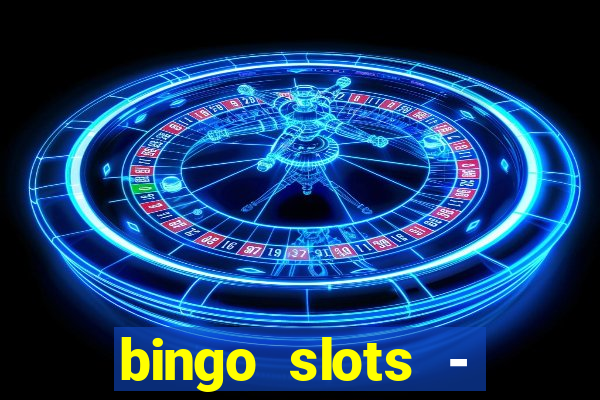 bingo slots - casino online