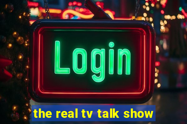 the real tv talk show