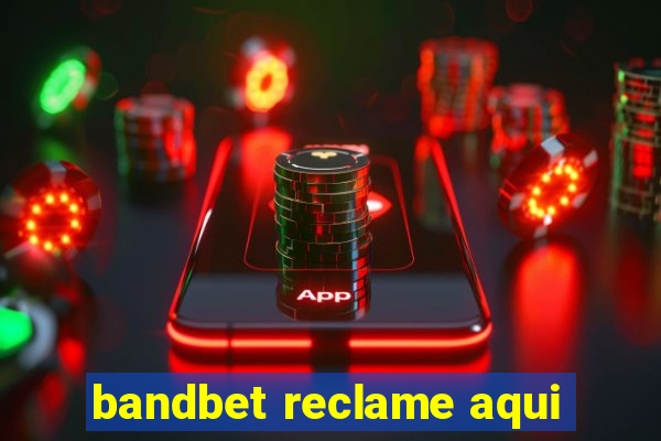 bandbet reclame aqui