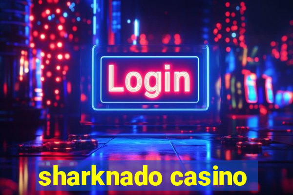 sharknado casino