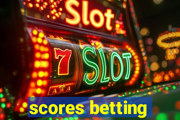 scores betting