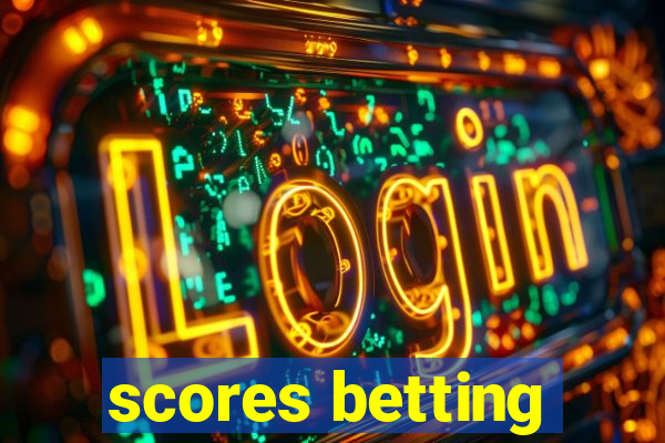 scores betting