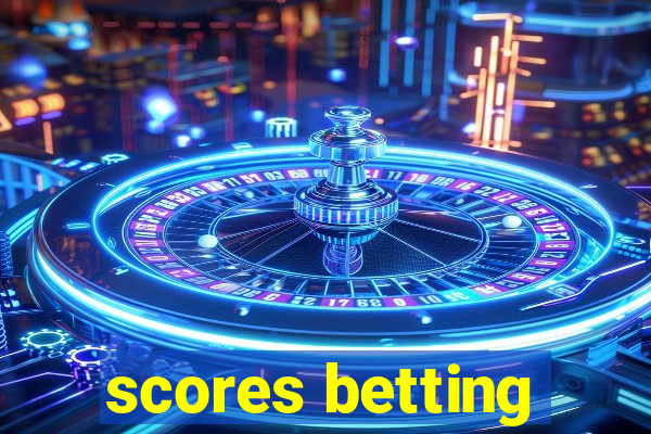 scores betting