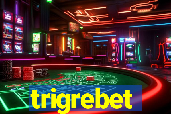 trigrebet