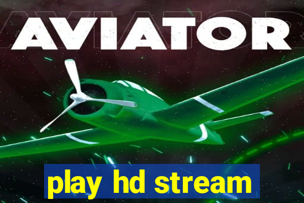 play hd stream