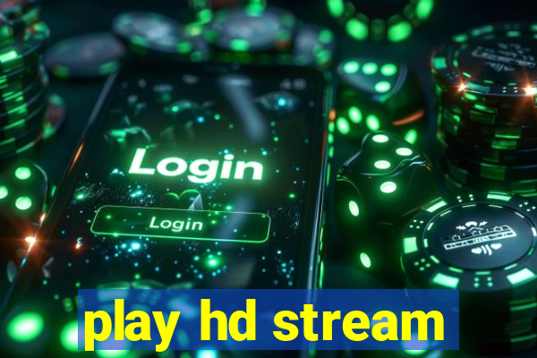 play hd stream