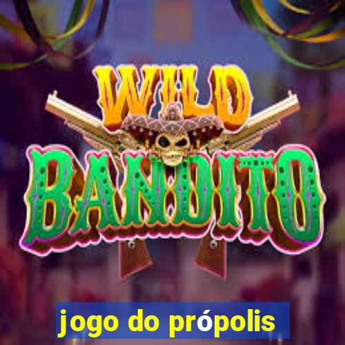 jogo do própolis