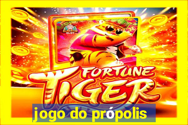 jogo do própolis