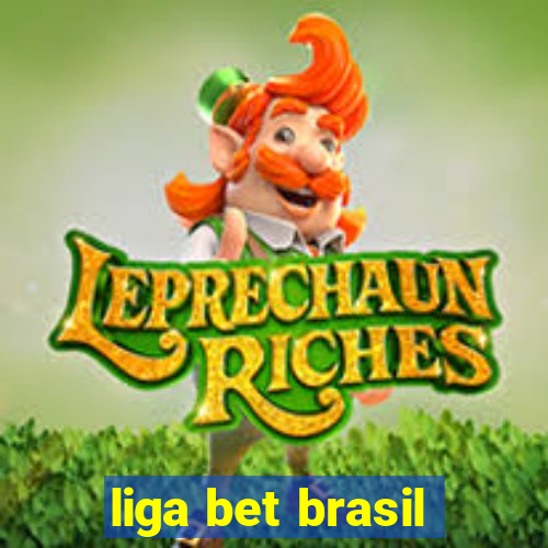 liga bet brasil