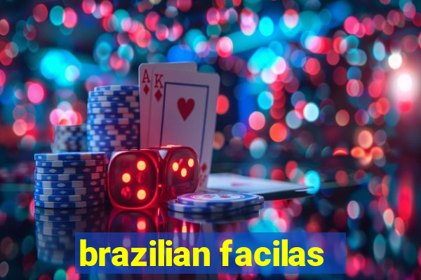 brazilian facilas