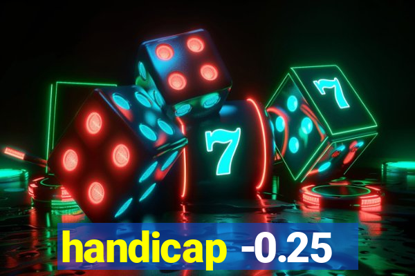 handicap -0.25