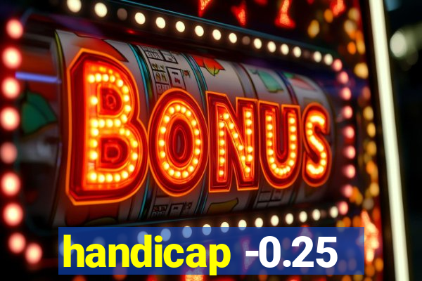 handicap -0.25