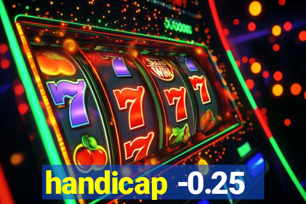 handicap -0.25