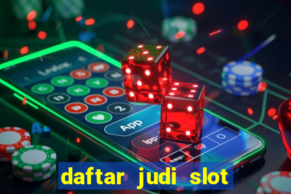 daftar judi slot online terpercaya