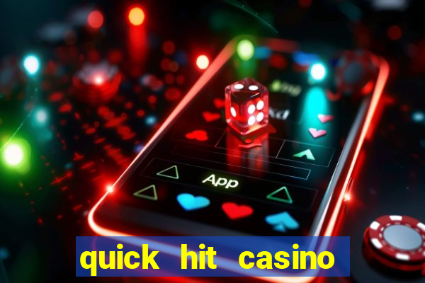 quick hit casino slot machines