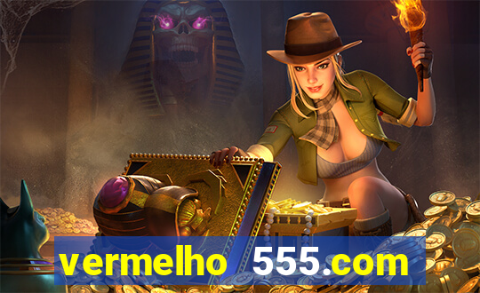 vermelho 555.com paga mesmo