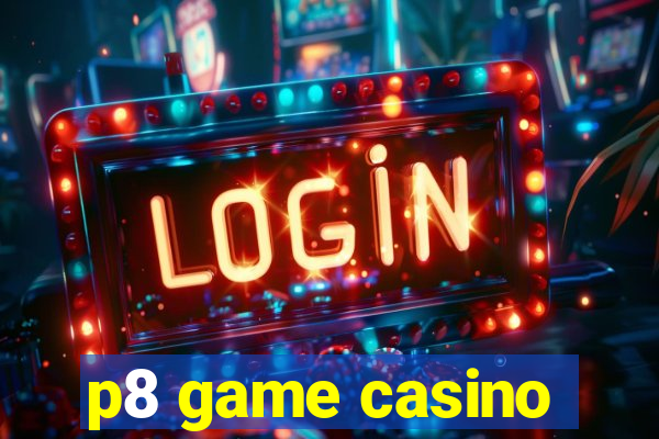 p8 game casino