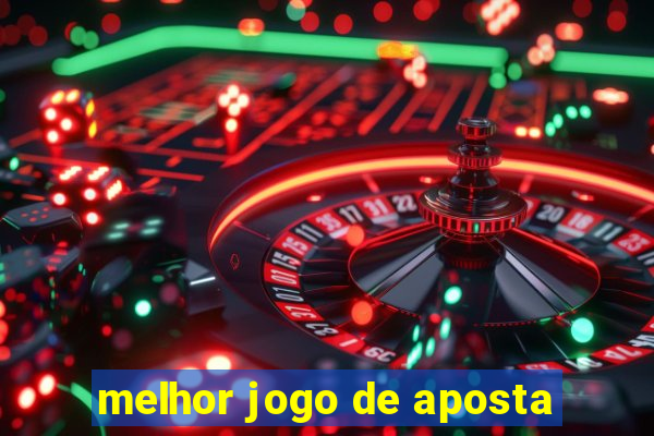 melhor jogo de aposta