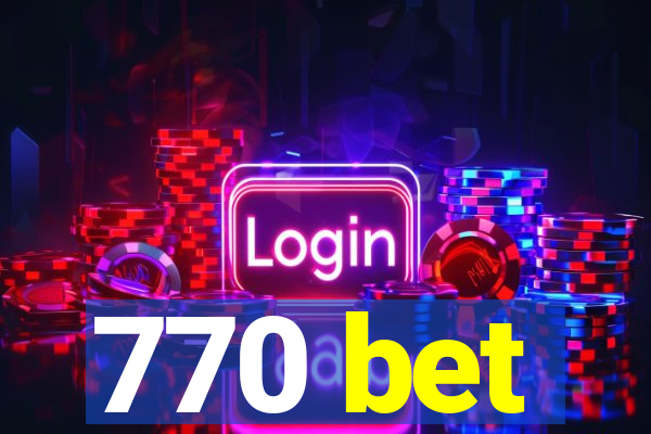 770 bet