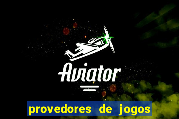 provedores de jogos de casino