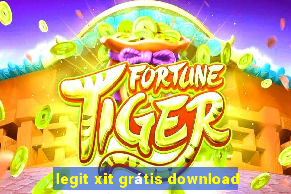 legit xit grátis download