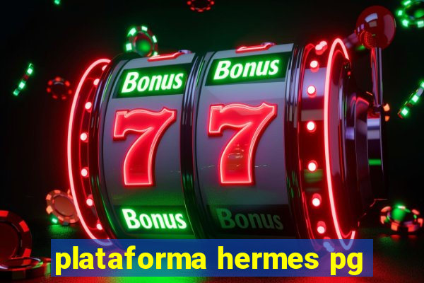 plataforma hermes pg