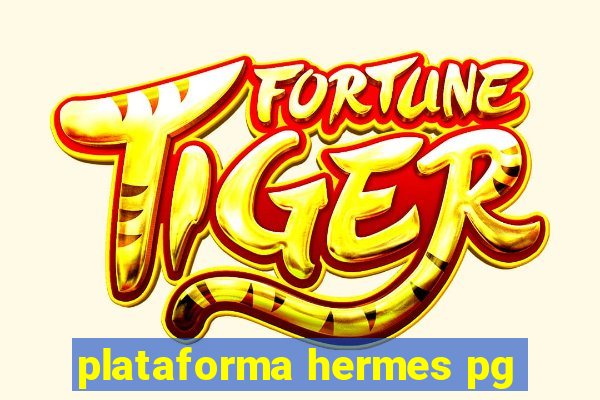 plataforma hermes pg