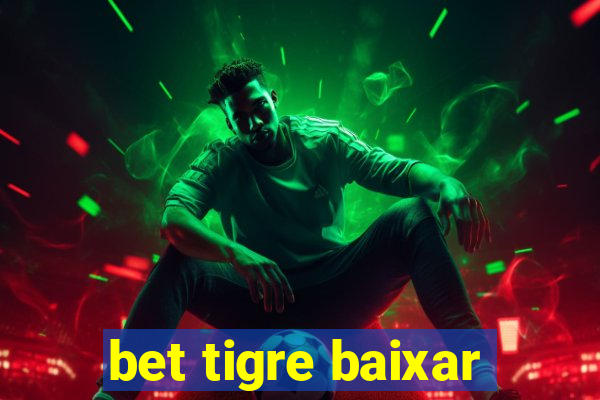 bet tigre baixar