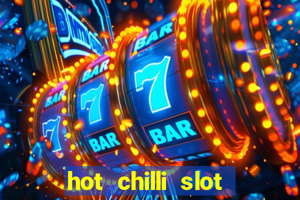 hot chilli slot free play