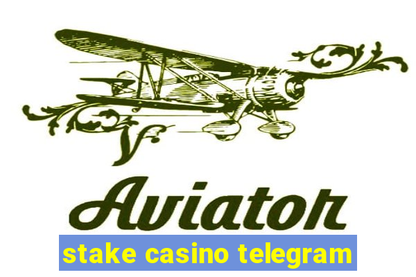 stake casino telegram