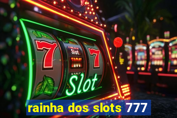 rainha dos slots 777