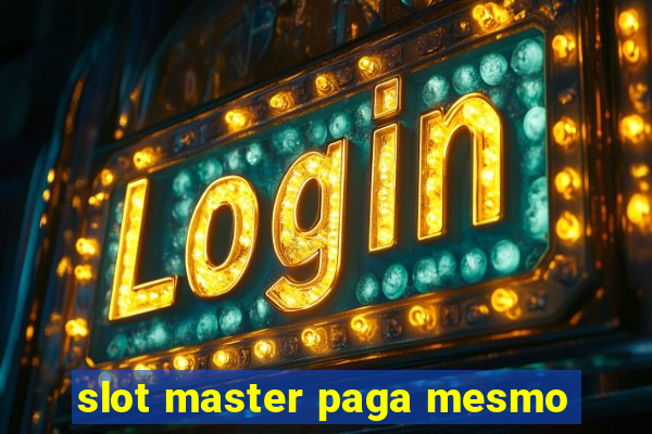 slot master paga mesmo