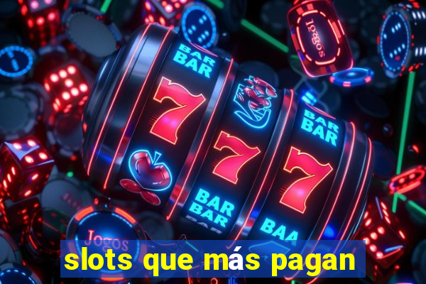 slots que más pagan