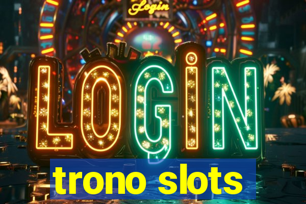 trono slots